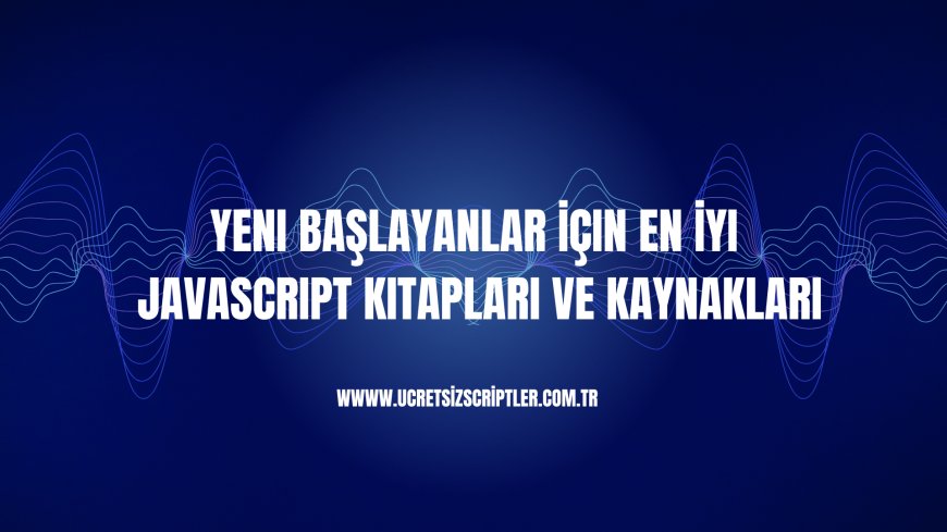 Yeni Başlayanlar İçin En İyi JavaScript Kitapları ve Kaynakları